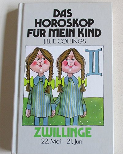 Beispielbild fr Das Horoskop fr Eltern. Zwillinge. Mein Kind ist Zwilling. 22. Mai - 21. Juni. zum Verkauf von medimops