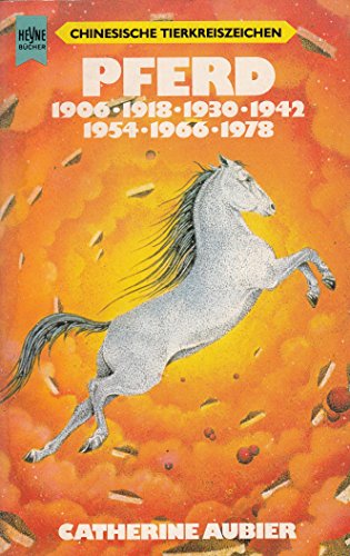 Chinesische Tierkreiszeichen: Pferd. - Ravignant, Patrick und Catherine Aubier