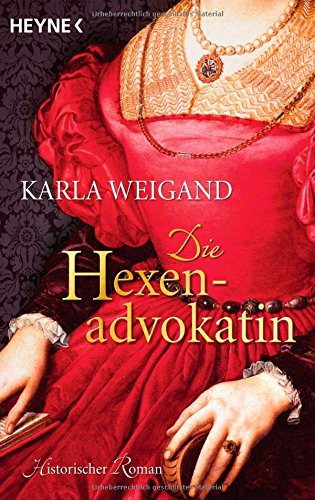 Die Hexenadvokatin : Roman (SE1t) - Weigand, Karla