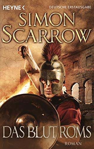 Das Blut Roms: Roman (Rom-Serie, Band 17) - Scarrow, Simon, Jakober, Norbert (translator)