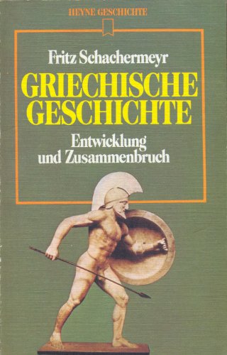 Beispielbild fr Griechische Geschichte. Entwicklung und Zusammenbruch. zum Verkauf von medimops