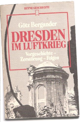 Dresden Im Luftkrieg. Vorgeschichte-Zerstörung- Folgen - Unknown Author