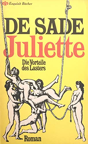 Juliette oder Die Vorteile des Lasters. - Sade, D. A. F. Marquis de