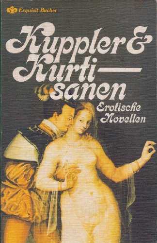 Beispielbild fr Kuppler und Kurtisanen. Erotische Novellen. zum Verkauf von medimops