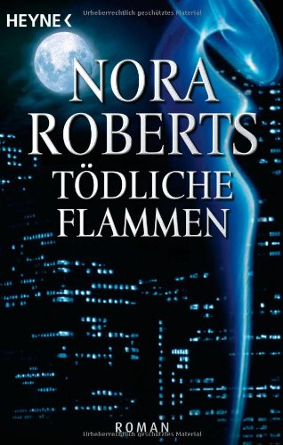 TÃ¶dliche Flammen: Roman: Der Roman zum Film (9783453502703) by Nora Roberts