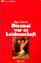 Stock image for DIESMAL WAR ES LEIDENSCHAFT (THE SENSUALISTS) for sale by Aah Rare Chicago