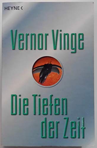 Die Tiefen der Zeit: Roman. - Vernor Vinge