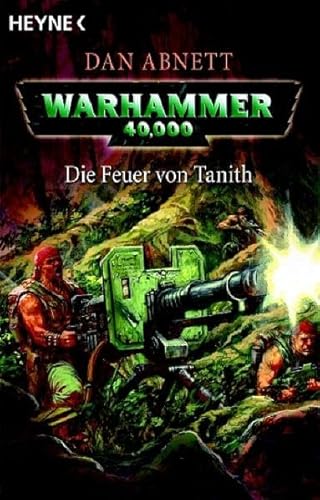 Warhammer 40 000. Die Feuer von Tanith (9783453521513) by Dan Abnett