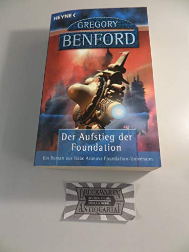 Der Aufstieg der Foundation. Ein Roman aus Isaac Asimovs Foundation-Universum - Benford, Gregory, Holicki, Irene