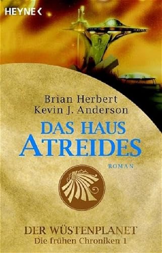 Das Haus Atreides: Der Wüstenplanet - Die frühen Chroniken 1 - Herbert, Brian, Anderson, Kevin J.