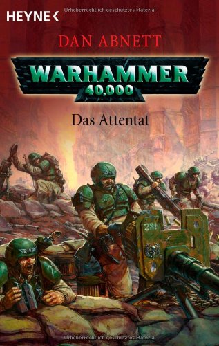 Das Attentat: Warhammer 40.000-Roman - Abnett, Dan, Dan Abnett