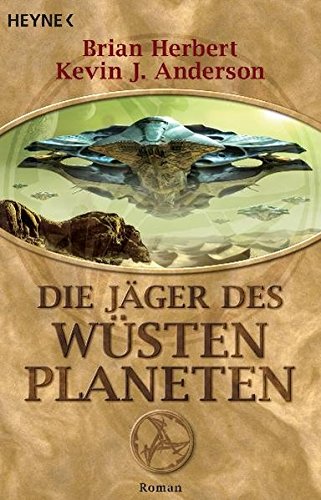 Die Jäger des Wüstenplaneten: Roman (Der Wüstenplanet, Band 7) - Brian Herbert