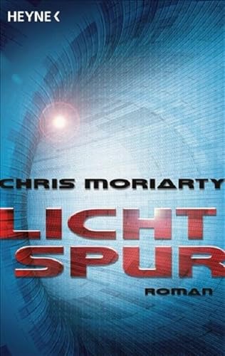 Lichtspur (9783453523241) by Chris Moriarty
