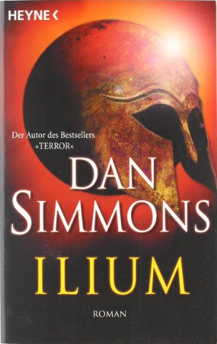 Ilium (9783453523548) by Dan Simmons