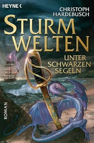 9783453523975: Unter schwarzen Segeln. Sturmwelten Saga 2