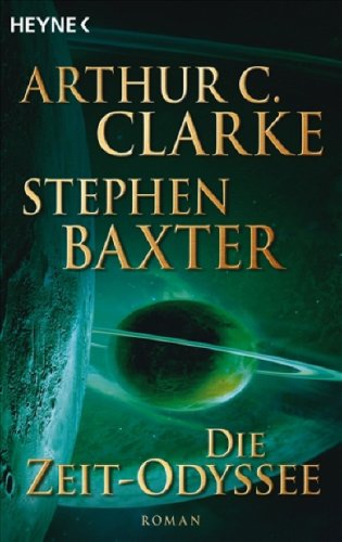 Die Zeit-Odyssee: Roman (9783453524101) by Arthur C. Clarke; Stephen Baxter