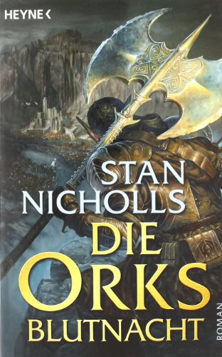 Die Orks - Blutnacht Roman / Stan Nicholls. [Dt. Übers. von Jürgen Langowski