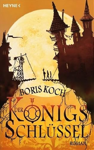 Der Königsschlüssel: Roman - Boris Koch, Kathleen Weise