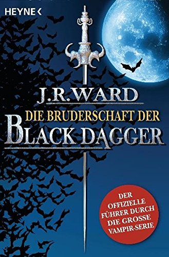 Stock image for Die Bruderschaft Der Black Dagger: Ein Fhrer Durch Die Welt Von J. R. Ward's Black Dagger for sale by Revaluation Books