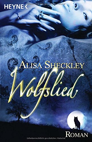 Wolfslied Roman - Sheckley, Alisa und Franziska Heel