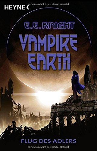 Beispielbild fr Vampire Earth 6 - Flug des Adlers: Roman zum Verkauf von medimops