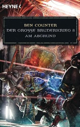 Beispielbild fr Am Abgrund - Der Groe Bruderkrieg 8: Warhammer 40.000-Roman zum Verkauf von medimops