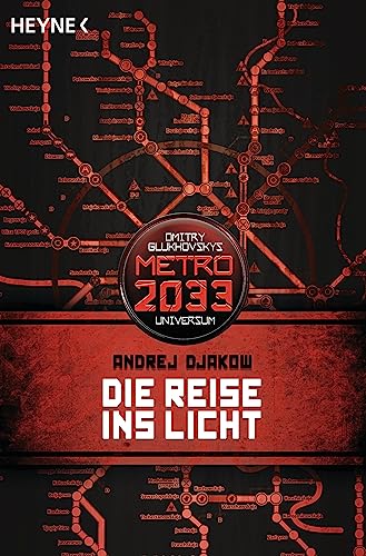 Die Reise ins Licht Metro 2033 - Djakow, Andrej