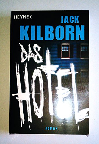 Das Hotel: Roman (9783453528833) by Kilborn, Jack