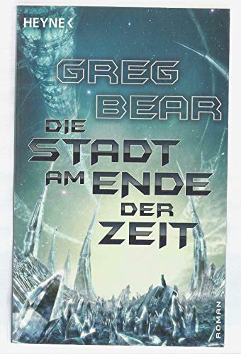 Stadt am Ende der Zeit (9783453528956) by Greg Bear