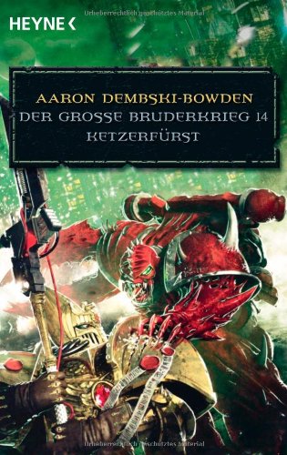 Beispielbild fr Ketzerfrst - Der Groe Bruderkrieg 14: Warhammer-40,000-Roman von Aaron Dembski-Bowden und Ralph Sander Der Grosse Bruderkrieg Im 31. Jahrtausend ist das Imperium der Menschheit zerrissen in einem Brgerkrieg. Als der Imperator die abtrnnige Space-Marine-Legion der Word Bearers bestraft, wollen diese die Wahrheit nicht akzeptieren und begeben sich in die Grenzbereiche der Galaxis. Doch in den Erkenntnissen, die dort auf sie warten, verbirgt sich noch dunklere Ketzerei zum Verkauf von BUCHSERVICE / ANTIQUARIAT Lars Lutzer