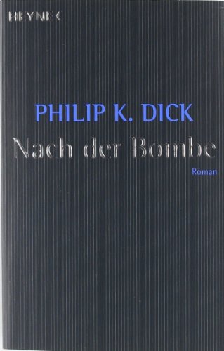 Nach der Bombe - Dick, Philip K.