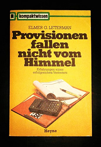 Provisionen fallen nicht vom Himmel. - Elmer G. Leterman