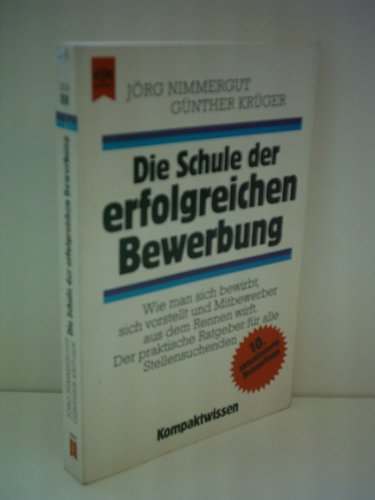 Die Schule der erfolgreichen Bewerbung. Heyne-Bücher / 22 ; Nr. 107