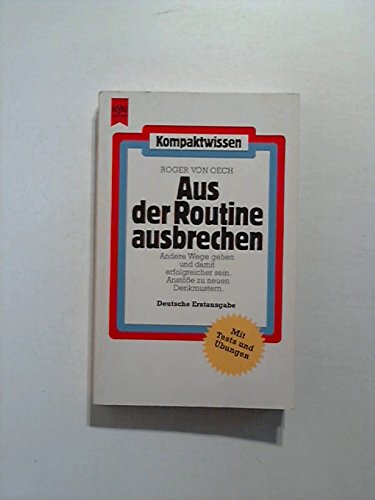 Beispielbild fr Aus der Routine ausbrechen. Andere Wege gehen und damit erfolgreicher sein. Anste zu neuen Denkmustern. Mit Tests und bungen zum Verkauf von Kultgut