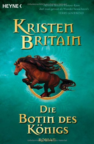 Reiter-Trilogie 02. Die Botin des KÃ¶nigs (9783453532991) by Kristen Britain