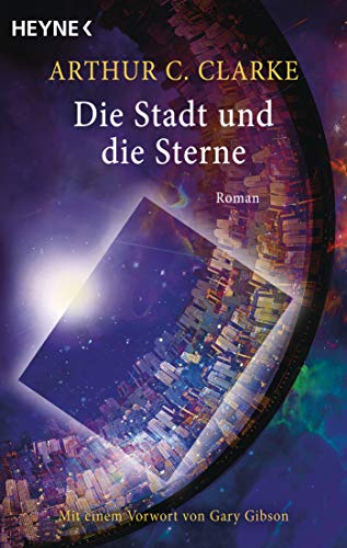 Die Stadt und die Sterne: Roman - Mit einem Vorwort von Gary Gibson (9783453533974) by Clarke, Arthur C.