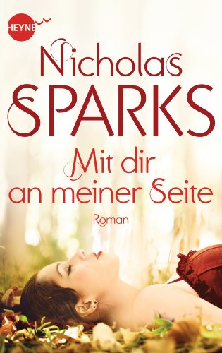 Mit dir an meiner Seite: Roman (Heyne fliegt) - Sparks, Nicholas