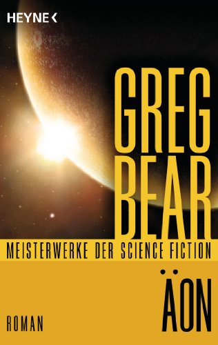 Äon : Roman - Mit einem wissenschaftlichen Anhang von Uwe Neuhold - Greg Bear