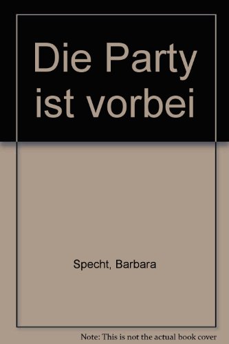 Stock image for Die Party ist vorbei for sale by Antiquariat Armebooks