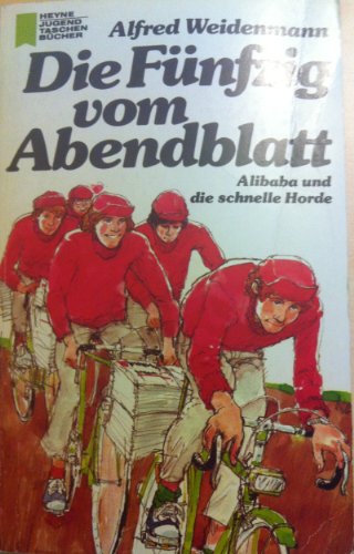 Die Fünfzig vom Abendblatt. Alibaba und die schnelle Horde - Alfred Weidenmann