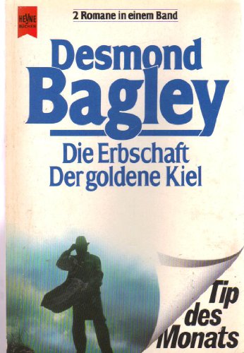 Die Erbschaft / Der goldene Kiel. Zwei Romane. - Bagley, Desmond