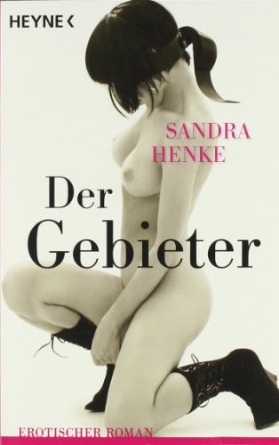 Der Gebieter: Erotischer Roman - Henke, Sandra