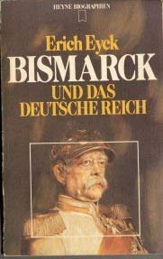Bismarck und das deutsche Reich. [Zeittafel u. Reg. wurden erarb. von Joyce Schober] / Heyne-Biographien ; 9 - Eyck, Erich