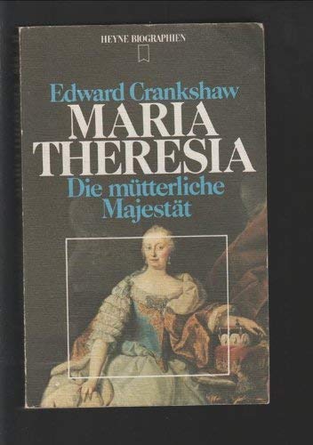 Maria Theresia. Die mütterliche Majestät.