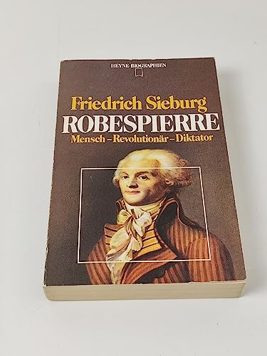Beispielbild fr Robespierre. Mensch, Revolutionr, Diktator. zum Verkauf von medimops