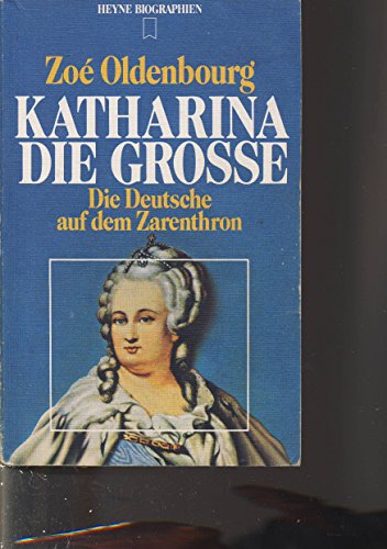 Beispielbild fr Katharina die Groe. Die Deutsche auf dem Zarenthron. zum Verkauf von Versandantiquariat Felix Mcke