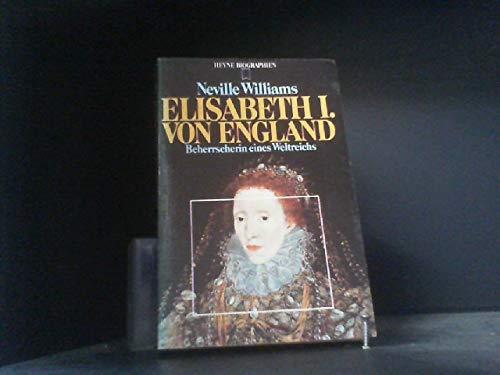 Imagen de archivo de Elisabeth I. von England. Beherrscherin eines Weltreichs [Perfect Paperback] a la venta por tomsshop.eu