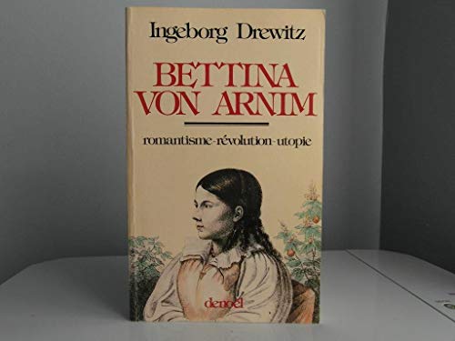 Beispielbild fr Bettine von Arnim - Romantik - Revolution - Utopie zum Verkauf von Sammlerantiquariat