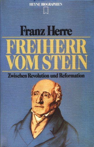 Stock image for Freiherr vom Stein. Zwischen Revolution und Reformation. for sale by medimops