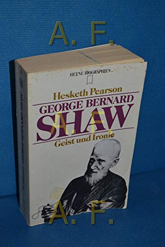 George Bernhard Shaw. Geist und Ironie.